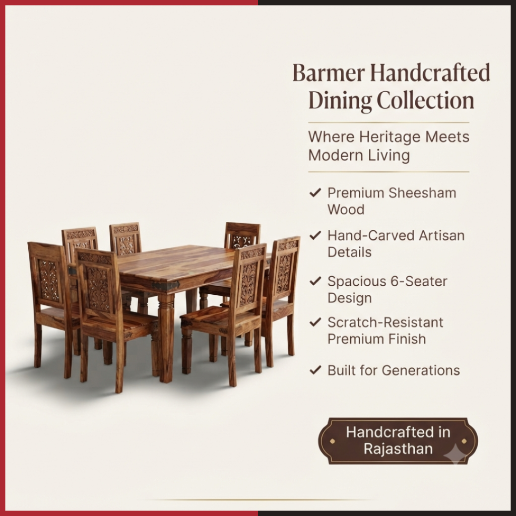  A promotional image for the "Barmer Handcrafted Dining Collection" showcasing a 6-seater solid Sheesham wood dining table and chairs with hand-carved artisan details, a scratch-resistant finish, and a tag indicating it is handcrafted in Rajasthan.